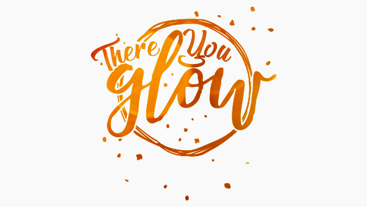 There You Glow